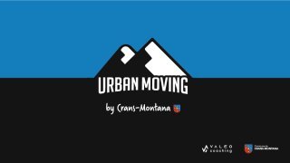 Urban Moving by Crans-Montana: deux sessions par semaine (lundi et mercredi)